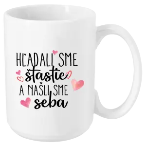 Hrnček Hľadali sme štastie a našli sme seba