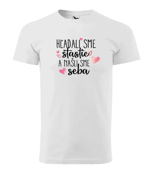 Pánske tričko Hľadali sme štastie a našli sme seba