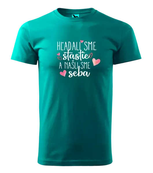 Pánske tričko Hľadali sme štastie a našli sme seba