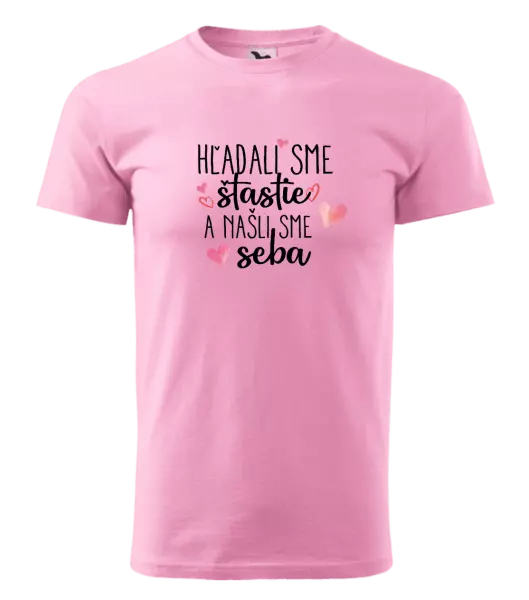 Pánske tričko Hľadali sme štastie a našli sme seba