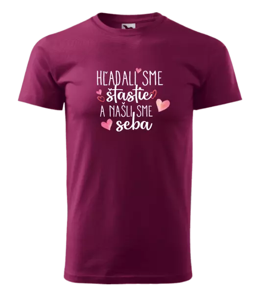 Pánske tričko Hľadali sme štastie a našli sme seba