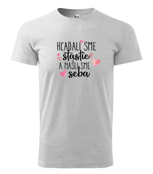 Pánske tričko Hľadali sme štastie a našli sme seba
