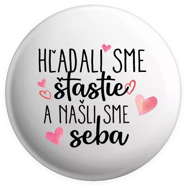 Placka Hľadali sme štastie a našli sme seba