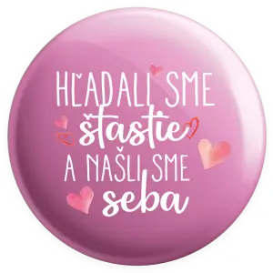 Placka Hľadali sme štastie a našli sme seba
