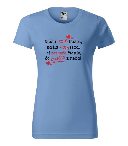 Dámske tričko Našla som lásku, našla som teba