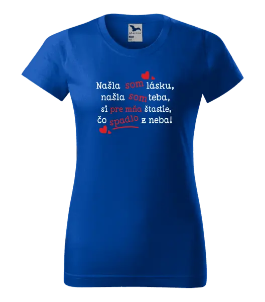 Dámske tričko Našla som lásku, našla som teba