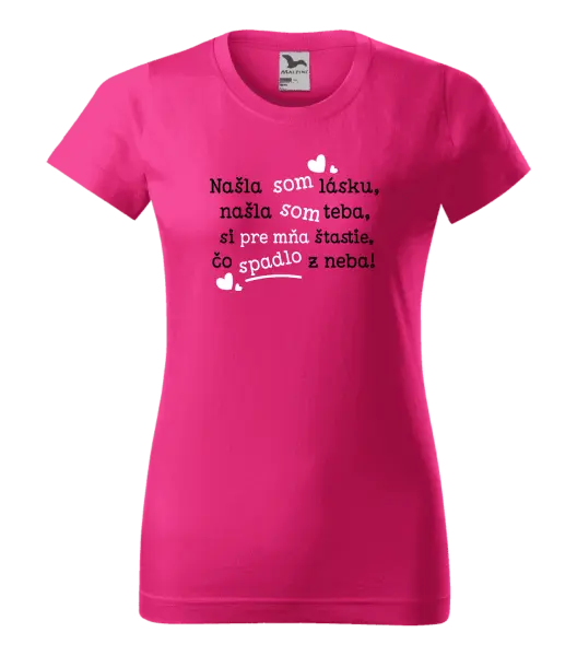 Dámske tričko Našla som lásku, našla som teba