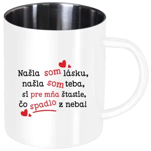 Nerezový hrnček Našla som lásku, našla som teba