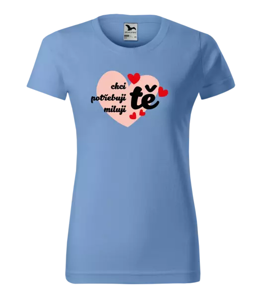 Dámske tričko Chem,potrebujem,milujem ťa