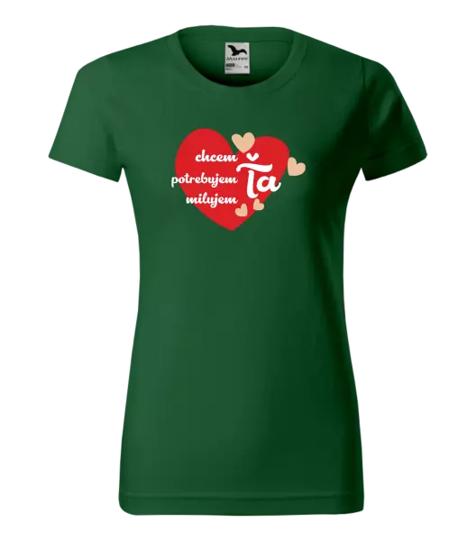 Dámske tričko Chem,potrebujem,milujem ťa