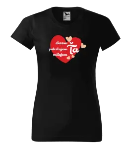 Dámske tričko Chem,potrebujem,milujem ťa