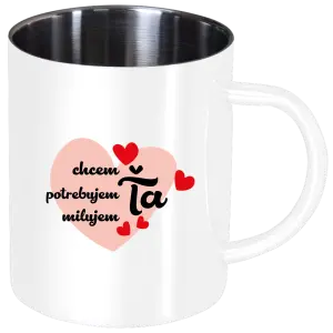 Nerezový hrnček Chem,potrebujem,milujem ťa
