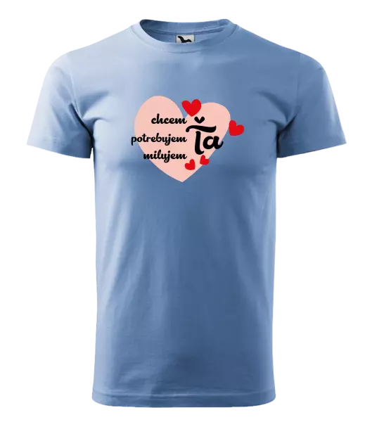 Pánske tričko Chem,potrebujem,milujem ťa