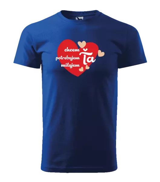 Pánske tričko Chem,potrebujem,milujem ťa