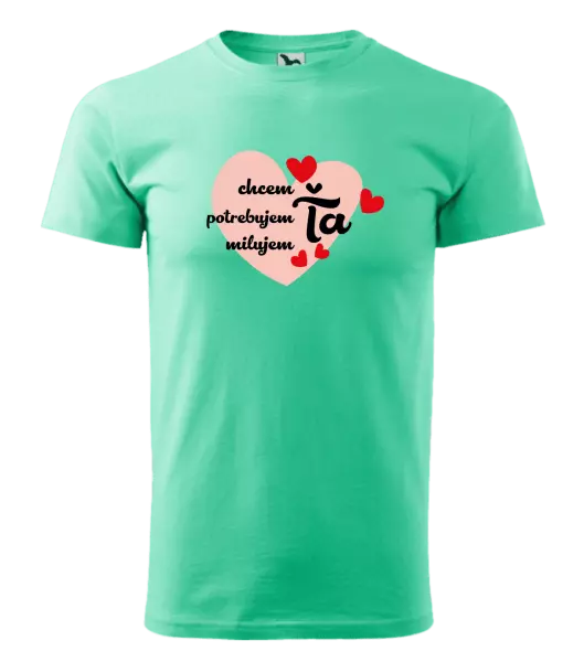 Pánske tričko Chem,potrebujem,milujem ťa