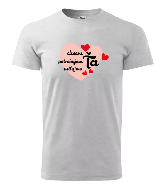 Pánske tričko Chem,potrebujem,milujem ťa