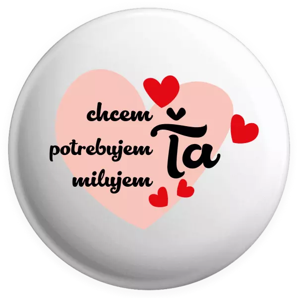 Placka Chem,potrebujem,milujem ťa