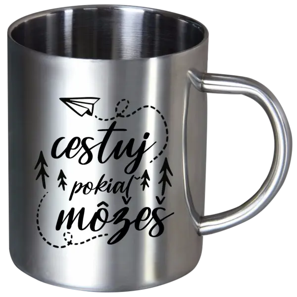 Nerezový hrnček Cestuj pokiaľ môžeš