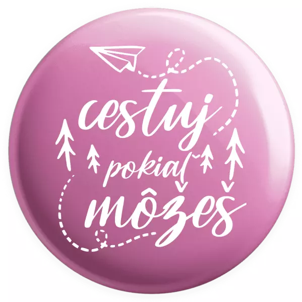 Placka Cestuj pokiaľ môžeš