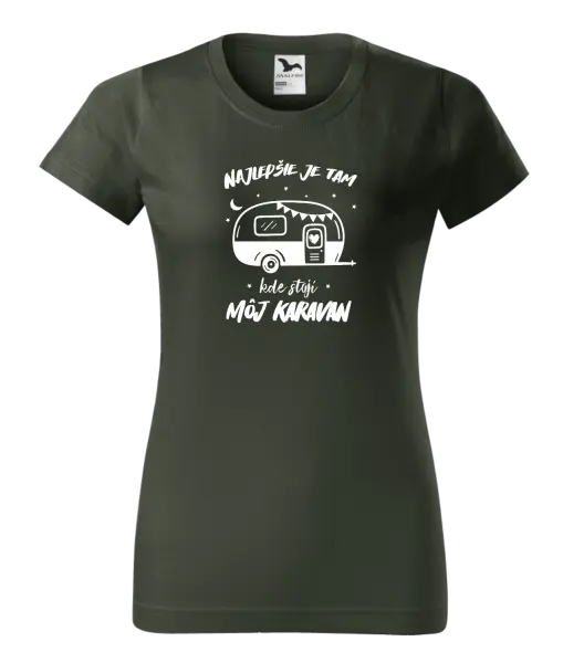 Dámske tričko Najlepšie je tam kde stojí môj karavan