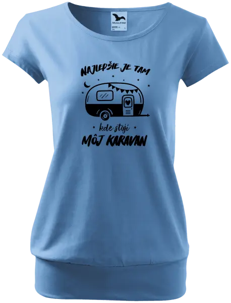 Dámske tričko Najlepšie je tam kde stojí môj karavan