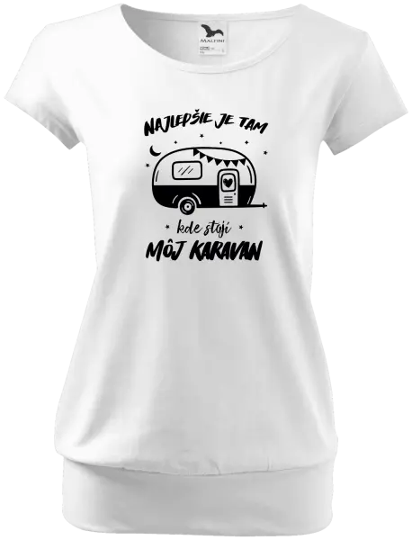 Dámske tričko Najlepšie je tam kde stojí môj karavan
