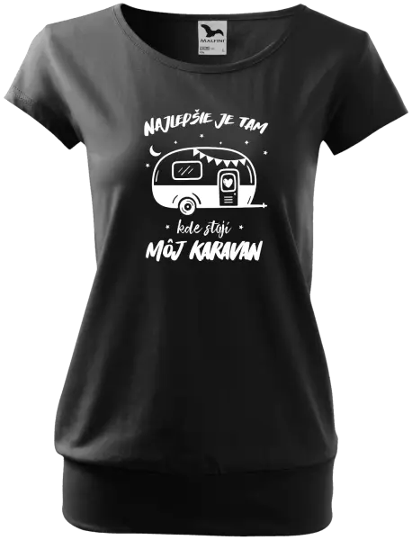 Dámske tričko Najlepšie je tam kde stojí môj karavan