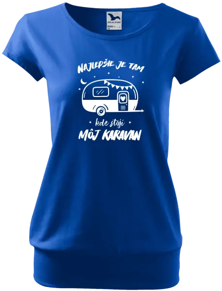 Dámske tričko Najlepšie je tam kde stojí môj karavan