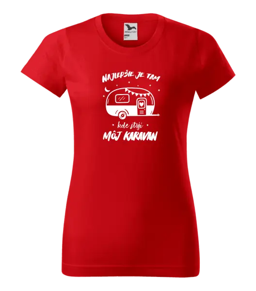Dámske tričko Najlepšie je tam kde stojí môj karavan