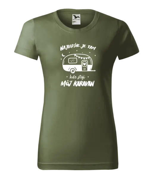 Dámske tričko Najlepšie je tam kde stojí môj karavan