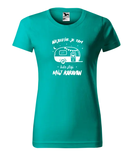 Dámske tričko Najlepšie je tam kde stojí môj karavan