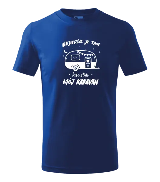 Detské tričko Najlepšie je tam kde stojí môj karavan