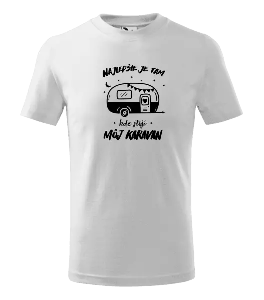 Detské tričko Najlepšie je tam kde stojí môj karavan
