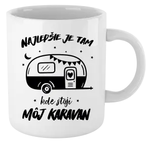 Hrnček Najlepšie je tam kde stojí môj karavan