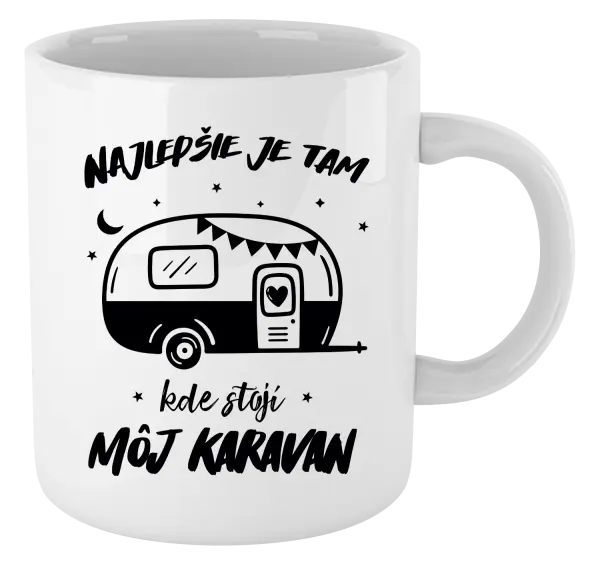 Hrnček Najlepšie je tam kde stojí môj karavan