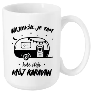 Hrnček Najlepšie je tam kde stojí môj karavan