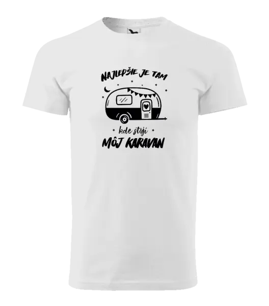 Pánske tričko Najlepšie je tam kde stojí môj karavan