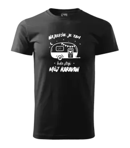 Pánske tričko Najlepšie je tam kde stojí môj karavan