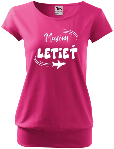 Dámske tričko Musím letieť