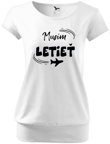 Dámske tričko Musím letieť