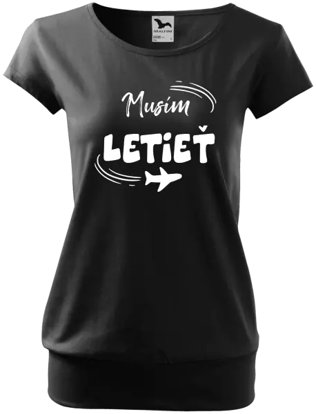 Dámske tričko Musím letieť