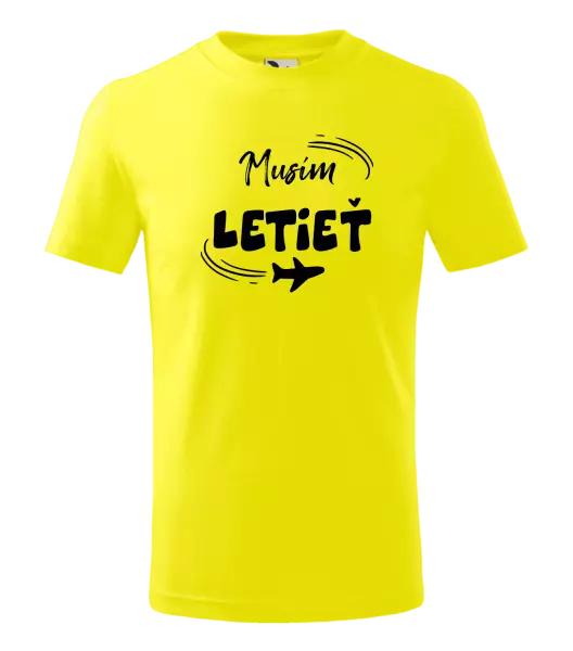 Detské tričko Musím letieť