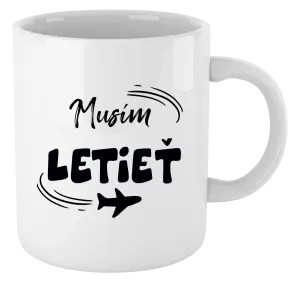 Hrnček Musím letieť