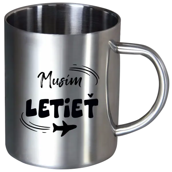 Nerezový hrnček Musím letieť