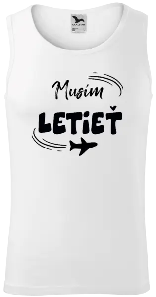 Pánske tielko Musím letieť