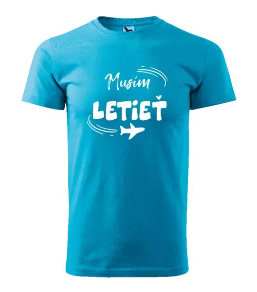 Pánske tričko Musím letieť