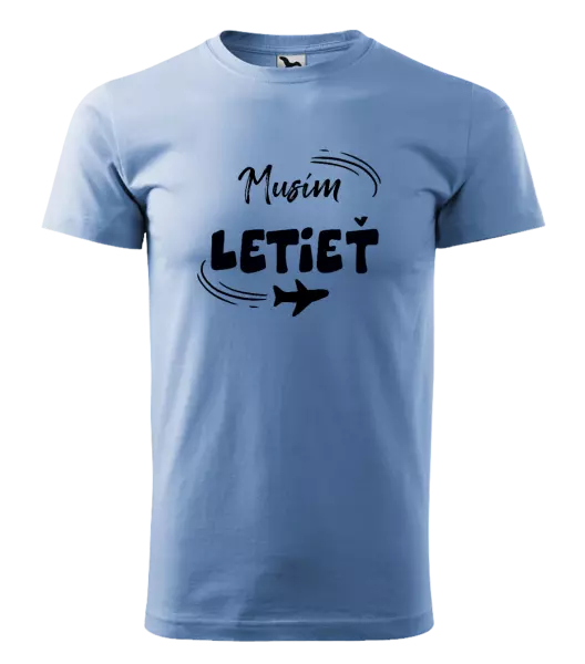 Pánske tričko Musím letieť