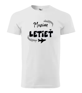 Pánske tričko Musím letieť