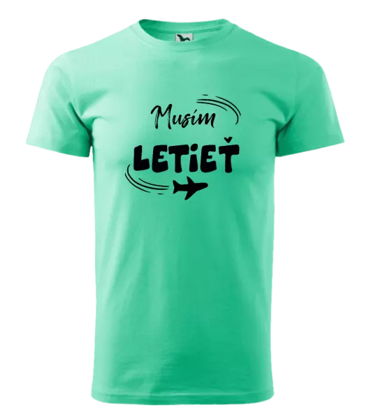 Pánske tričko Musím letieť