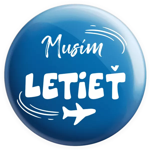 Placka Musím letieť